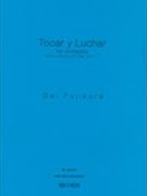 Tocar Y Luchar : For Orchestra (2010, Rev. 2011).