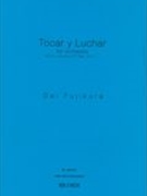 Tocar Y Luchar : For Orchestra (2010, Rev. 2011).