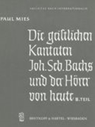 Geistlichen Kantaten Johann Sebastian Bachs und der Horer von Heute, II. Teil.