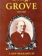 George Grove 1820-1900 : A New Biography.
