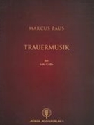 Trauermusik : For Solo Cello (2012).