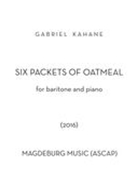 Six Packets of Oatmeal : For Baritone and Piano (2016).
