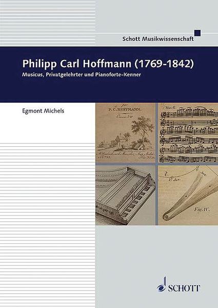 Philipp Carl Hoffmann (1769-1842) : Musicus, Privatgelehrter und Pianoforte-Kenner.