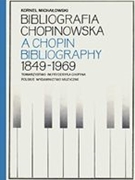 Bibliografia Chopinowska : A Chopin Bibliography, 1849-1969.