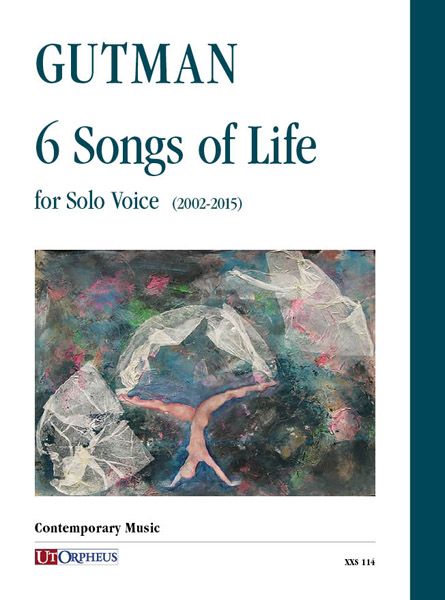 6 Songs of Life : For Solo Voice (2002-2015).