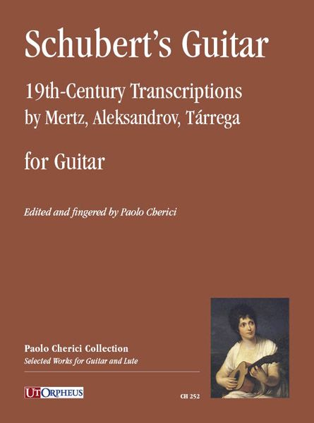 Schubert's Guitar / edited by and Fingered by Paolo Cherici.