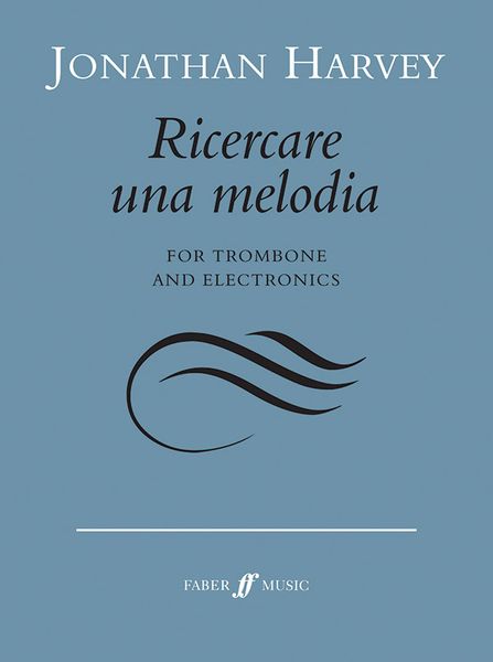 Ricercare Una Melodia : For Trombone and Electronics (2004).