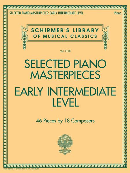 Selected Piano Masterpieces : Early Intermediate Level - 46 Pieces by 18 Composers.