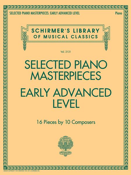 Selected Piano Masterpieces : Early Advanced Level - 16 Pieces by 10 Composers.