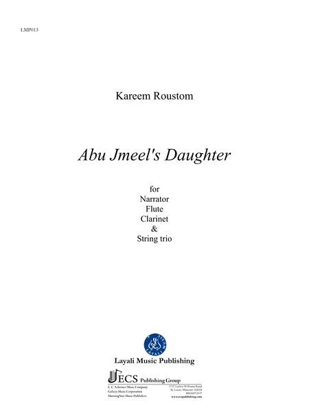 Abu Jmeel's Daughter : For Narrator, Flute, Clarinet and String Trio.
