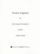 Twelve Caprices : For Solo Soprano Saxophone (2010).
