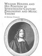 William Holder and His Position In Seventeenth Century Philosophy and Music Theory.