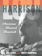 Lou Harrison : American Musical Maverick.