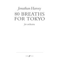 80 Breaths For Tokyo : For Orchestra (2010).