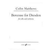 Berceuse For Dresden : For Cello and Orchestra (2005).