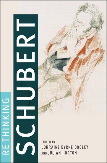 Rethinking Schubert / Ed. by Lorraine Byrne Bodley; Julian Horton.
