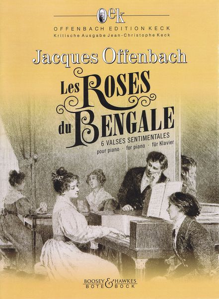 Roses Du Bengale : 6 Valses Sentimentales Pour Piano / edited by Jean-Christophe Keck.