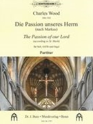 Passion Unseres Herrn (Nach Markus) = The Passion of Our Lord (According To St. Mark).