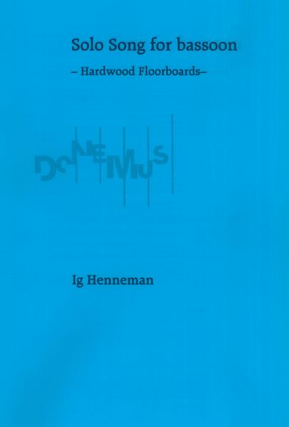 Solo Song For Bassoon : Hardwood Floorboards (2016).