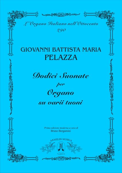 Dodici Suonate Per Organo Su Varii Tuoni / edited by Bruno Bergamini.