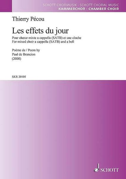 Effets Du Jour : For Mixed Choir A Cappella (SATB) and Bell (2008).