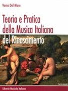 Teoria E Pratica Della Musica Italiana Del Rinascimento.