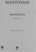 Akhmatova : Opéra En 3 Actes (2009-2010).