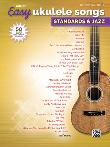 Easy Ukulele Songs : Standards & Jazz.