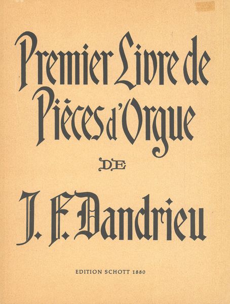 Premier Livre De Pièces d'Orgue / Hrsg. von Alexander Guilmant.