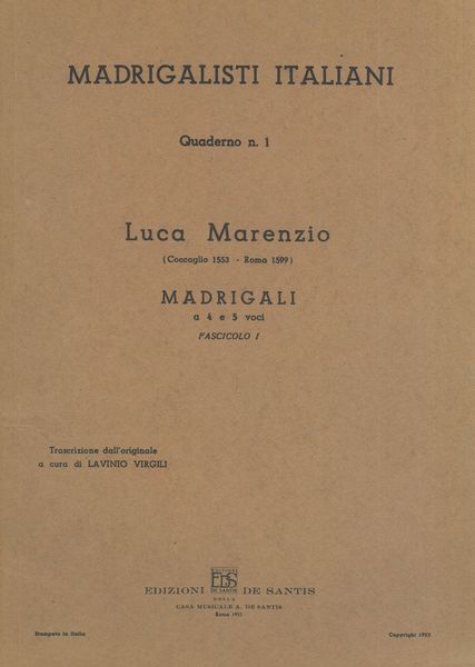 Madrigali A 4 E 5 Voci : Fasc. I : Madrigalisti Italiani, Quaderno N. 1 (Coccaglio 1553-Roma 1599).