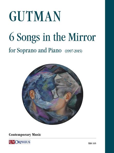 6 Songs In The Mirror : For Soprano and Piano (1997-2015).