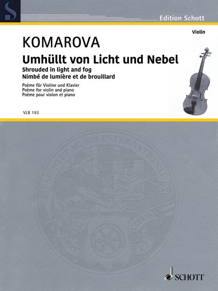 Umhüllt von Licht und Nebel = Shrouded In Light and Fog : Poème For Violin and Piano (2014).