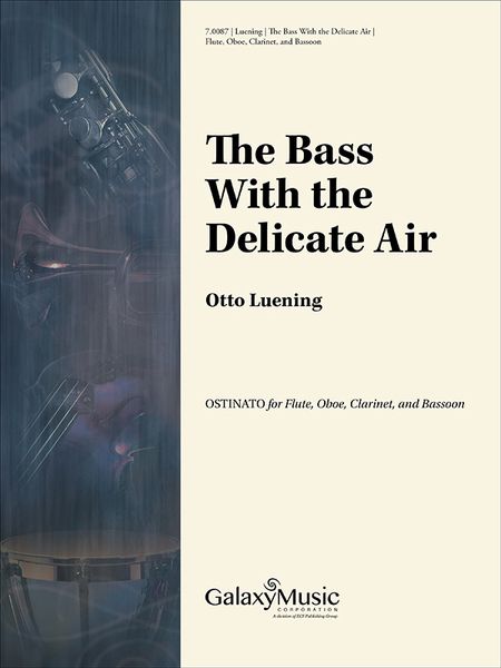 Bass With The Delicate Air : Ostinato For Flute, Oboe, Clarinet and Bassoon.