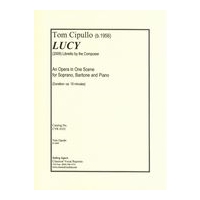 Lucy : An Opera In One Scene For Soprano, Baritone and Piano (2009).