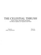 Celestial Thrush : Twelve Songs About Birds and Music For Mezzo-Soprano (Or Soprano) and Piano.