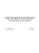 Marigold Heart : Fifteen Songs About Love, Loss and Renunciation For Mezzo (Or Soprano) and Piano.