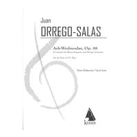 Ash-Wednesday, Op. 88 : A Cantata For Mezzo-Soprano and String Orchestra (1984) - Piano reduction.