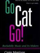 Go Cat Go! Rockabilly Music and Its Makers.