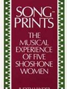 Songprints : The Musical Experience of Five Shoshone Women.