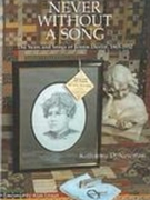 Never Without A Song : The Years and Songs of Jennie Devlin, 1865-1952.