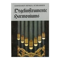 Orgelinstrumente, Harmoniums / Winfried Schrammek.