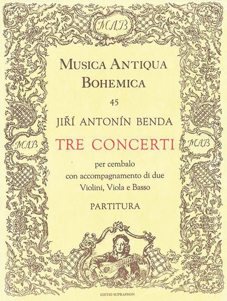 Tre Concerti : Per Cembalo Con Accompagnament Di Due Violini, Viola E Basso (F-Moll, H-Moll, G-Dur).
