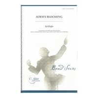 Always Blooming : For Concert Band.
