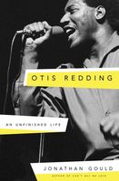 Otis Redding : An Unfinished Life.