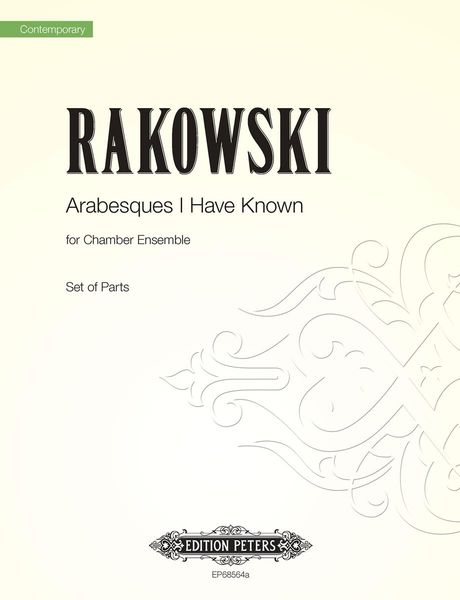 Arabesques I Have Known : For Chamber Ensemble (2016).