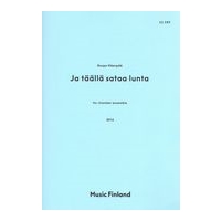 Ja Täällä Sataa Lunta : For Bass Clarinet/Clarinet In B Flat, Violin, Viola and Cello (2016).