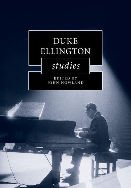 Duke Ellington Studies / edited by John Howland.