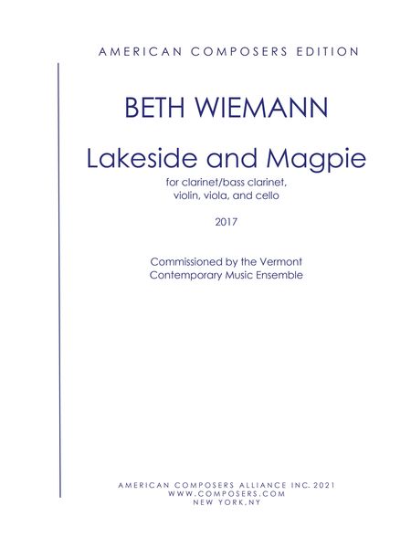 Lakeside and Magpie : For Clarinet/Bass Clarinet, Violin, Viola and Cello (2017).