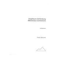 Ungeheure Verbindung (Monstrous Connection) : For Contrabassoon.