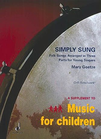 Simply Sung : Folk Songs arranged In Three Parts For Young Singers.
